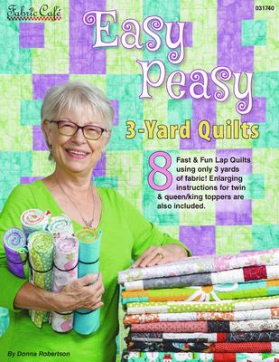 Fabric Cafe- Easy Peasy 3 Yard Quilts-Easy Peasy 3-yard quilts by Donna Robertson