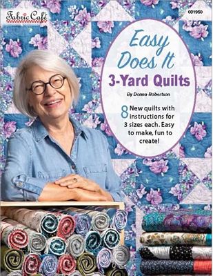Fabric Cafe- Easy Does It-Fabric Cafe Easy Does It by Donna Robertson 3 yard quilts